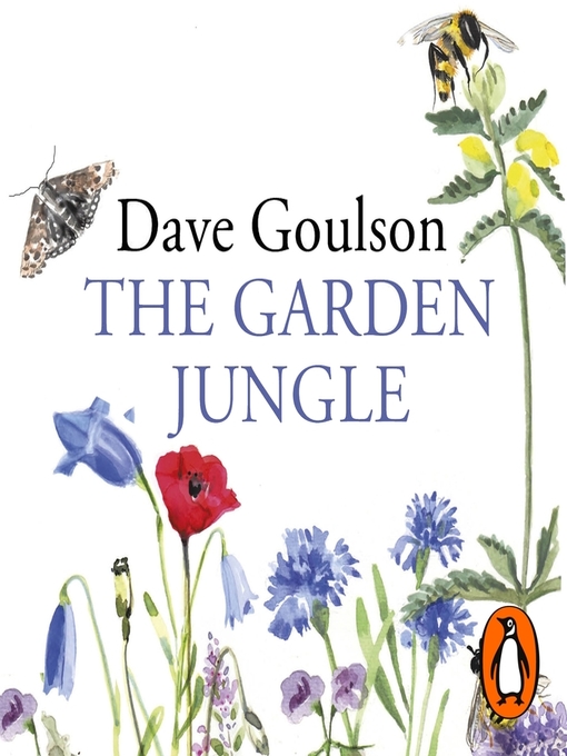 Title details for The Garden Jungle by Dave Goulson - Wait list